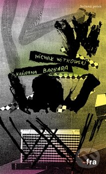 Kniha: Královna Barbara (Michal Witkowski). Fra, 2012 Kniha: Královna Barbara (Michal Witkowski). Fra, 2012