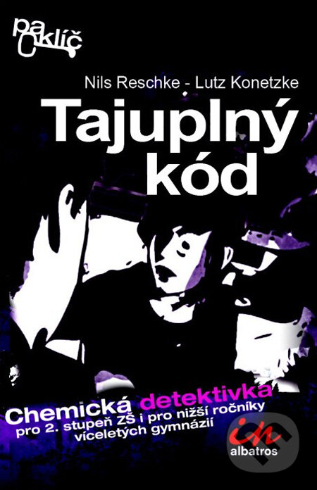 Kniha: Tajuplný kód (Lutz Konetzke a Nils Reschke). Albatros CZ, 2009 Kniha: Tajuplný kód (Lutz Konetzke a Nils Reschke). Albatros CZ, 2009