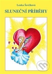 Kniha: Sluneční příběhy (Lenka Ševčíková). Vodnář, 2013 Kniha: Sluneční příběhy (Lenka Ševčíková). Vodnář, 2013