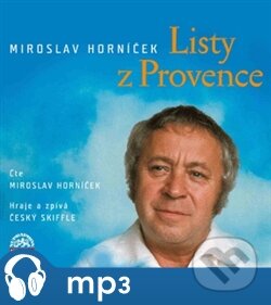 Audiokniha: Listy z Provence (Miroslav Horníček). Supraphon, 2013 Audiokniha: Listy z Provence (Miroslav Horníček). Supraphon, 2013