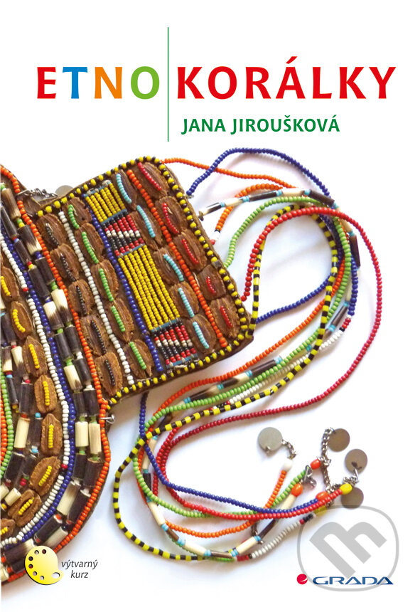 E-kniha: Etnokorálky (Jana Jiroušková). Grada, 2011 E-kniha: Etnokorálky (Jana Jiroušková). Grada, 2011