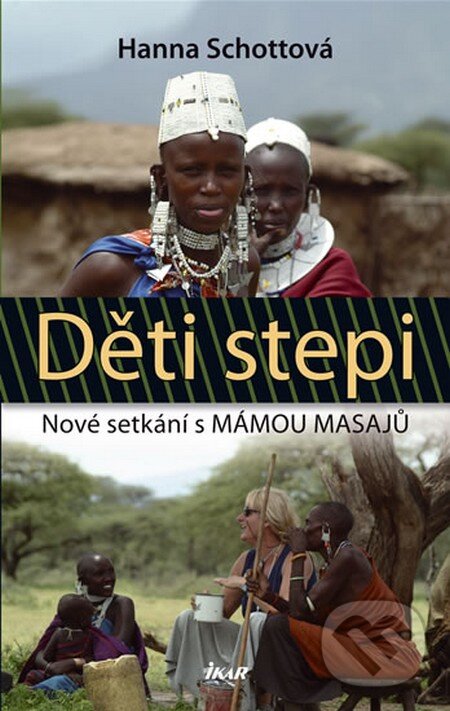 Kniha: Děti stepi (Hanna Schottová). Ikar CZ, 2010 Kniha: Děti stepi (Hanna Schottová). Ikar CZ, 2010
