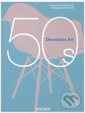 Kniha: Decorative Art 50s (Peter Fiell). Taschen, 2013 Kniha: Decorative Art 50s (Peter Fiell). Taschen, 2013