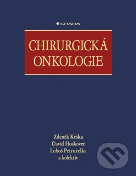 E-kniha: Chirurgická onkologie (David Hoskovec, Luboš Petruželka, Zdeněk Krška a kolektiv). Grada, 2014 E-kniha: Chirurgická onkologie (David Hoskovec, Luboš Petruželka, Zdeněk Krška a kolektiv). Grada, 2014