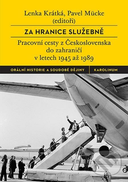 E-kniha: Za hranice služebně (Lenka Krátká a Pavel Mücke). Karolinum, 2022 E-kniha: Za hranice služebně (Lenka Krátká a Pavel Mücke). Karolinum, 2022