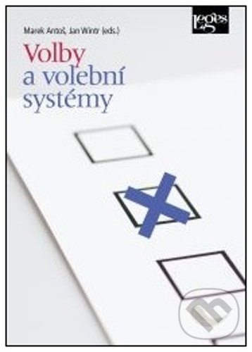 Kniha: Volby a volební systémy (Jan Wintr a Marek Antoš). Leges, 2022 Kniha: Volby a volební systémy (Jan Wintr a Marek Antoš). Leges, 2022