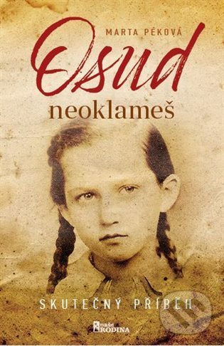 Kniha: Osud neoklameš (Marta Péková). Naše vojsko CZ, 2022 Kniha: Osud neoklameš (Marta Péková). Naše vojsko CZ, 2022
