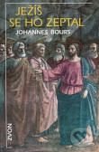 Kniha: Ježíš se ho zeptal (Johannes Bours). Zvon, 1995 Kniha: Ježíš se ho zeptal (Johannes Bours). Zvon, 1995