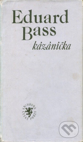 Kniha: Kázáníčka (Eduard Bass). Kentaur, 1993 Kniha: Kázáníčka (Eduard Bass). Kentaur, 1993