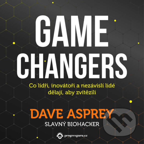 Game changers - Dave Asprey, Progres Guru, 2022