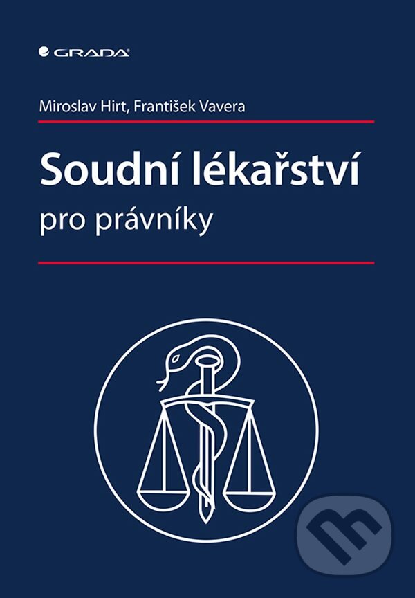 Kniha: Soudní lékařství pro právníky (František Vavera a Miroslav Hirt). Grada, 2022 Kniha: Soudní lékařství pro právníky (František Vavera a Miroslav Hirt). Grada, 2022