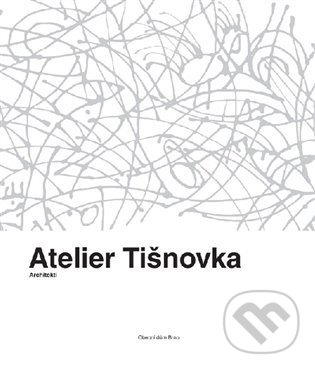 Kniha: Atelier Tišnovka (Obecní dům Brno). Obecní dům Brno, 2022 Kniha: Atelier Tišnovka (Obecní dům Brno). Obecní dům Brno, 2022