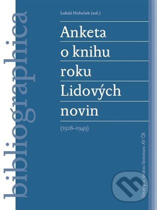 Anketa o knihu roku Lidových novin (1928–1949) - Lukáš Holeček, Ústav pro českou literaturu AV ČR, 2022