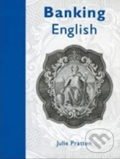 Kniha: Banking English (Julie Pratten). Delta, 2011 Kniha: Banking English (Julie Pratten). Delta, 2011