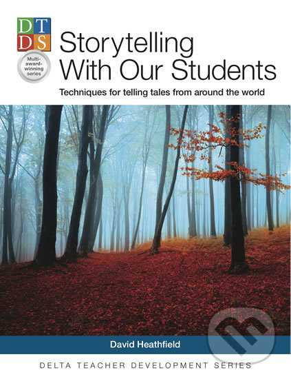 Kniha: DELTA Teacher Development Series: Storytelling With Our Students (David Heathfield). Delta Kniha: DELTA Teacher Development Series: Storytelling With Our Students (David Heathfield). Delta