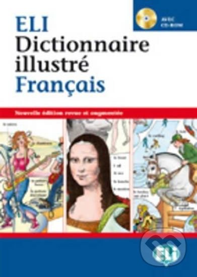 Kniha: ELI Dictionnaire illustré français avec CD-ROM (Iris Faigle). Eli, 2007 Kniha: ELI Dictionnaire illustré français avec CD-ROM (Iris Faigle). Eli, 2007