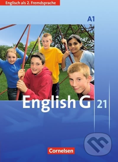 Kniha: English G 21: Schülerbuch A1 (Cornelsen Verlag). Cornelsen Verlag, 2007 Kniha: English G 21: Schülerbuch A1 (Cornelsen Verlag). Cornelsen Verlag, 2007