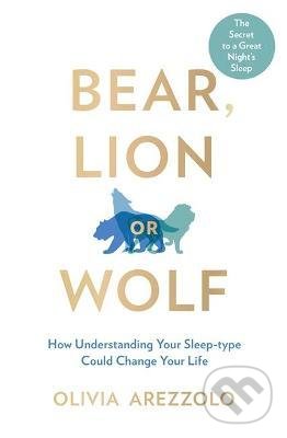 Kniha: Bear, Lion or Wolf (Olivia Arezzolo). Bonnier Zaffre, 2022 Kniha: Bear, Lion or Wolf (Olivia Arezzolo). Bonnier Zaffre, 2022