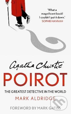 Kniha: Agatha Christie's Poirot (Mark Aldridge). HarperCollins, 2022 Kniha: Agatha Christie's Poirot (Mark Aldridge). HarperCollins, 2022