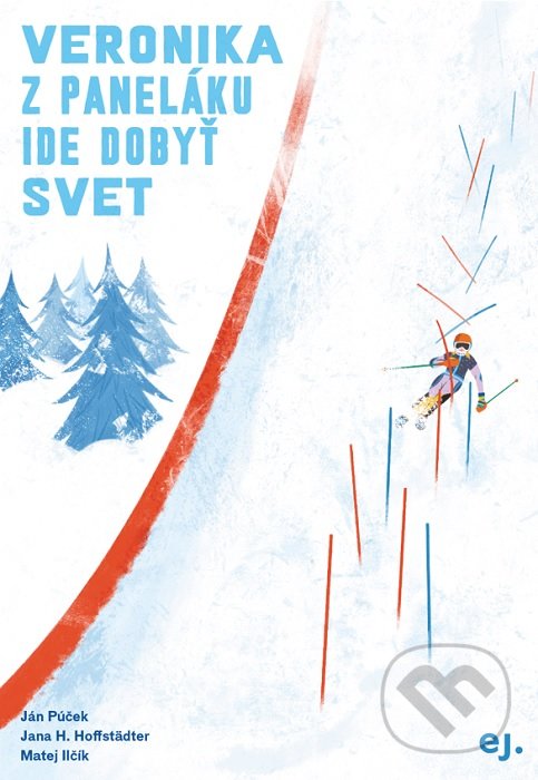 Kniha: Veronika z paneláku ide dobyť svet (Ján Púček a Jana H. Hoffstädter). E.J. Publishing, 2022 Kniha: Veronika z paneláku ide dobyť svet (Ján Púček a Jana H. Hoffstädter). E.J. Publishing, 2022