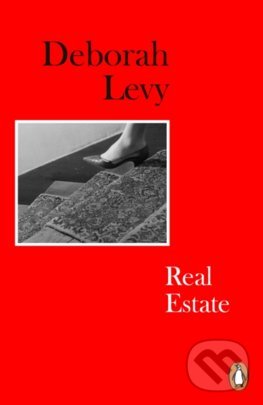 Kniha: Real Estate (Deborah Levy). Penguin Books, 2022 Kniha: Real Estate (Deborah Levy). Penguin Books, 2022