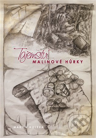 Kniha: Tajemství Malinové hůrky (Martin Holexa). Vydejteknihu.cz, 2022 Kniha: Tajemství Malinové hůrky (Martin Holexa). Vydejteknihu.cz, 2022