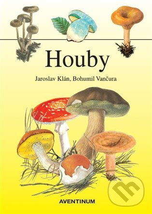 Kniha: Houby (Jaroslav Klán). Aventinum, 2022 Kniha: Houby (Jaroslav Klán). Aventinum, 2022