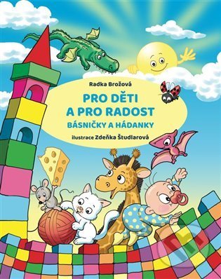 Kniha: Pro děti a pro radost (Radka Brožová). Radka Brožová, 2022 Kniha: Pro děti a pro radost (Radka Brožová). Radka Brožová, 2022