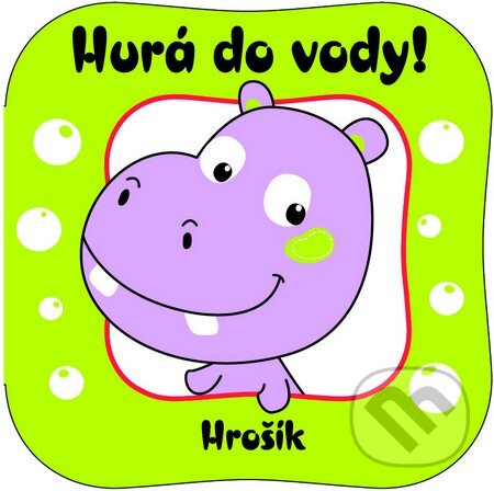 Kniha: Hrošík (leporelo do vody s hračkou, český jazyk) (Slovart CZ). Slovart CZ, 2013 Kniha: Hrošík (leporelo do vody s hračkou, český jazyk) (Slovart CZ). Slovart CZ, 2013