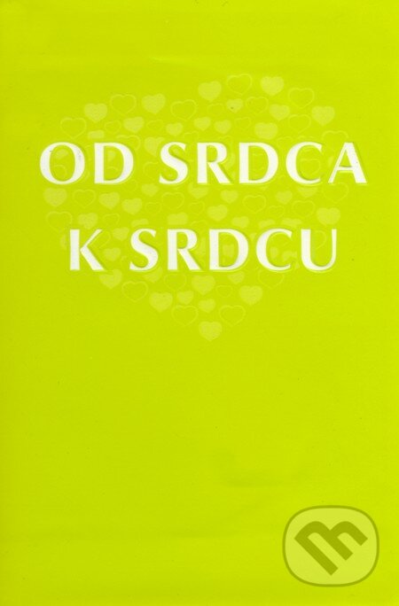 Kniha: Od srdca k srdcu (Spolok svätého Vojtecha). Spolok svätého Vojtecha, 2012 Kniha: Od srdca k srdcu (Spolok svätého Vojtecha). Spolok svätého Vojtecha, 2012