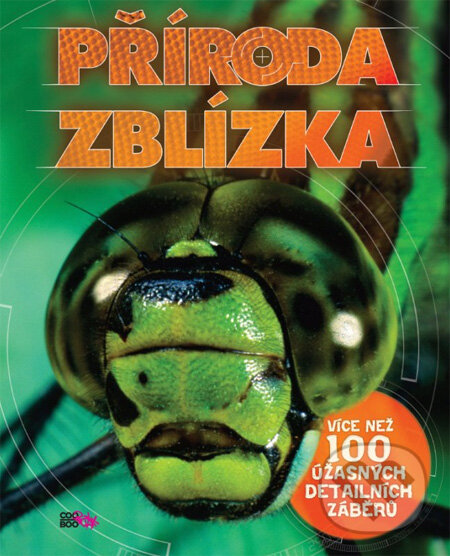Kniha: Příroda zblízka (CooBoo CZ). CooBoo CZ, 2013 Kniha: Příroda zblízka (CooBoo CZ). CooBoo CZ, 2013