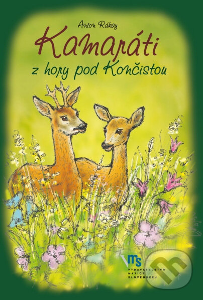 Kniha: Kamaráti z hory pod Končistou (Anton Rákay). Vydavateľstvo Matice slovenskej, 2011 Kniha: Kamaráti z hory pod Končistou (Anton Rákay). Vydavateľstvo Matice slovenskej, 2011