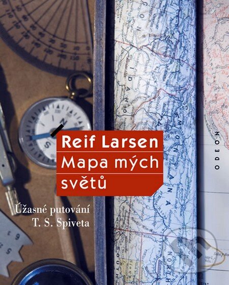 Kniha: Mapa mých světů (Reif Larsen). Odeon CZ, 2010 Kniha: Mapa mých světů (Reif Larsen). Odeon CZ, 2010