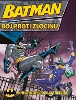 Kniha: Batman: Boj proti zločinu (Mladá fronta). Mladá fronta, 2013 Kniha: Batman: Boj proti zločinu (Mladá fronta). Mladá fronta, 2013