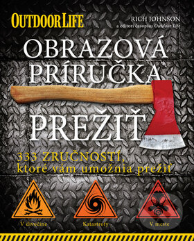 Kniha: Obrazová príručka - Prežiť (Rich Johnson). Svojtka&Co., 2013 Kniha: Obrazová príručka - Prežiť (Rich Johnson). Svojtka&Co., 2013