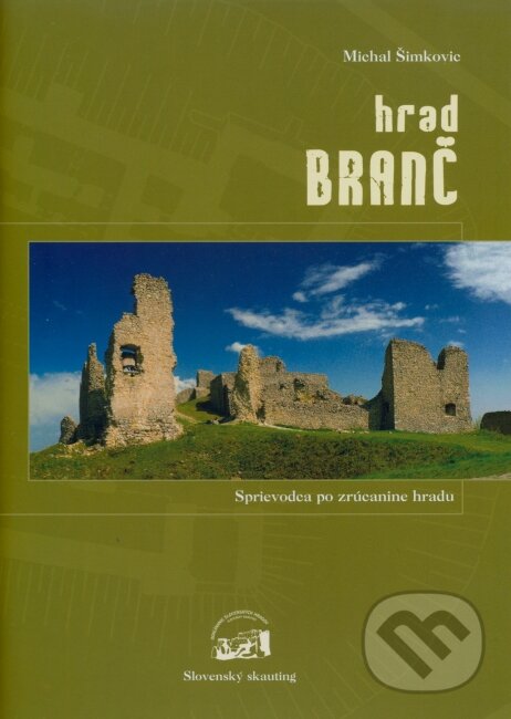 Kniha: Hrad Branč (Michal Šimkovic). Slovenský skauting, 2011 Kniha: Hrad Branč (Michal Šimkovic). Slovenský skauting, 2011