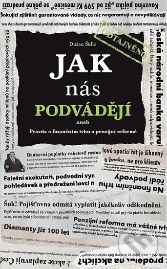 Kniha: Jak nás podvádějí (Dušan Šídlo). Šídlo Dušan, 2012 Kniha: Jak nás podvádějí (Dušan Šídlo). Šídlo Dušan, 2012