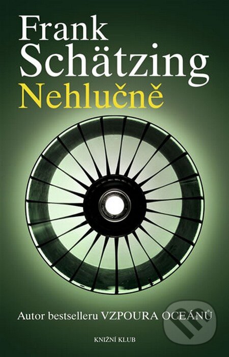 Kniha: Nehlučně (Frank Schätzing). Knižní klub, 2008 Kniha: Nehlučně (Frank Schätzing). Knižní klub, 2008