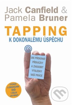 Kniha: Tapping k dokonalému úspěchu (Jack Canfield a Pamela Bruner). Pragma, 2013 Kniha: Tapping k dokonalému úspěchu (Jack Canfield a Pamela Bruner). Pragma, 2013
