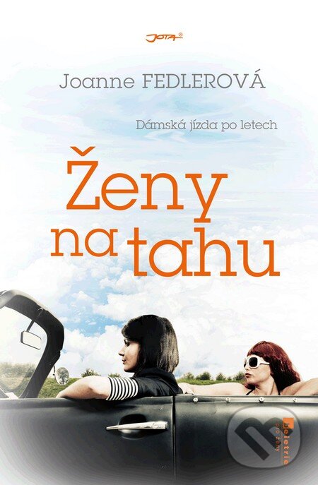 Kniha: Ženy na tahu (Joanne Fedlerová). Jota, 2013 Kniha: Ženy na tahu (Joanne Fedlerová). Jota, 2013