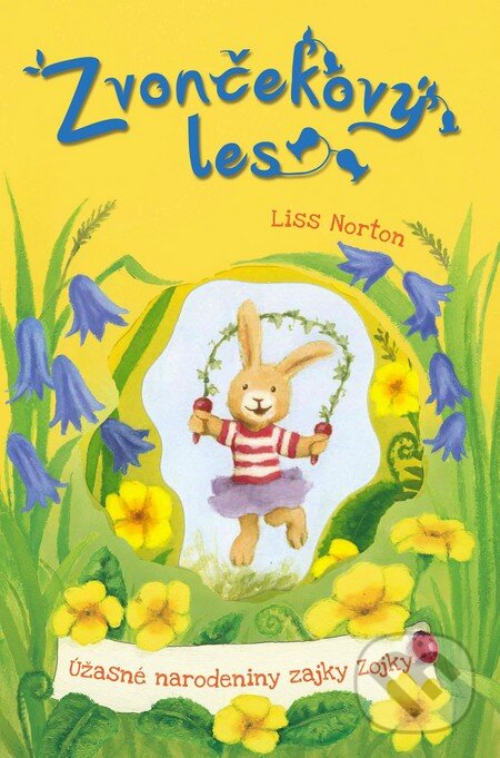 Kniha: Úžasné narodeniny zajky Zojky (Liss Norton). Slovart, 2013 Kniha: Úžasné narodeniny zajky Zojky (Liss Norton). Slovart, 2013
