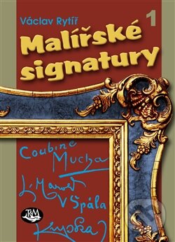 Kniha: Malířské signatury 1 (Václav Rytíř). Toužimský & Moravec, 2013 Kniha: Malířské signatury 1 (Václav Rytíř). Toužimský & Moravec, 2013