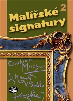 Kniha: Malířské signatury 2 (Václav Rytíř). Toužimský & Moravec, 2013 Kniha: Malířské signatury 2 (Václav Rytíř). Toužimský & Moravec, 2013