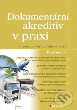 Kniha: Dokumentární akreditiv v praxi (Pavel Andrle). Grada, 2011 Kniha: Dokumentární akreditiv v praxi (Pavel Andrle). Grada, 2011