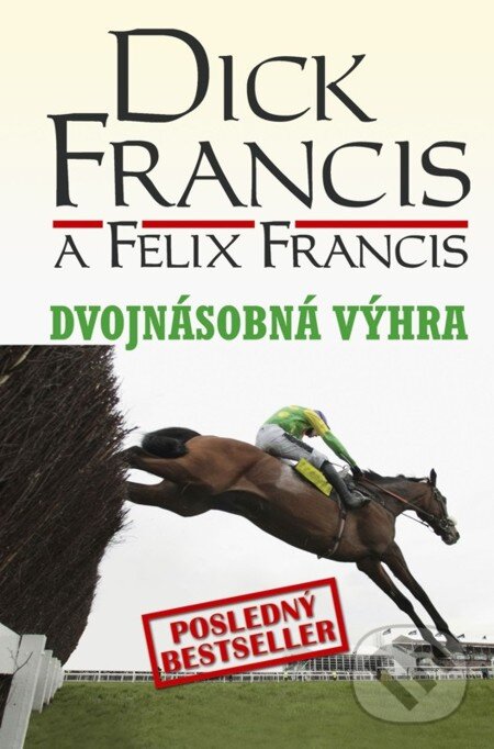 E-kniha: Dvojnásobná výhra (Dick Francis a Felix Francis). Slovenský spisovateľ, 2010 E-kniha: Dvojnásobná výhra (Dick Francis a Felix Francis). Slovenský spisovateľ, 2010