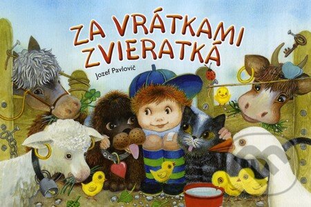 Kniha: Za vrátkami zvieratká (Jozef Pavlovič). Fortuna Libri, 2013 Kniha: Za vrátkami zvieratká (Jozef Pavlovič). Fortuna Libri, 2013