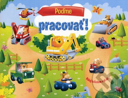 Kniha: Poďme pracovať! (Tom James). Fortuna Libri, 2013 Kniha: Poďme pracovať! (Tom James). Fortuna Libri, 2013