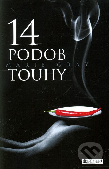 Kniha: 14 podob touhy (Marie Gray). Nakladatelství Fragment, 2013 Kniha: 14 podob touhy (Marie Gray). Nakladatelství Fragment, 2013