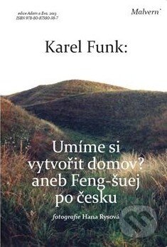 Kniha: Umíme si vytvořit domov? (Karel Funk). Malvern, 2013 Kniha: Umíme si vytvořit domov? (Karel Funk). Malvern, 2013