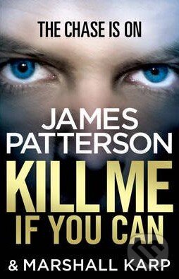 Kniha: Kill Me if You Can (James Patterson). Arrow Books, 2013 Kniha: Kill Me if You Can (James Patterson). Arrow Books, 2013